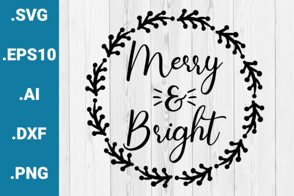 Christmas SVG Merry and Bright Quote: Graphics for Crafts & Branding