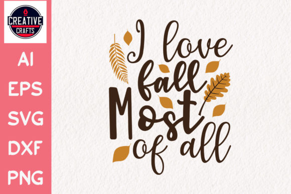 Fall SVG I Love Fall Most of All Graphics