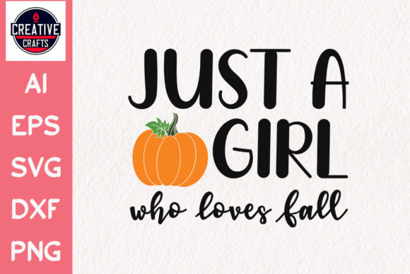 Fall SVG Just a Girl Who Loves Fall Graphics and Crafts