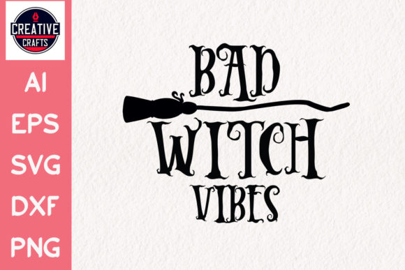 Halloween SVG Design Bad Witch Vibes Graphics