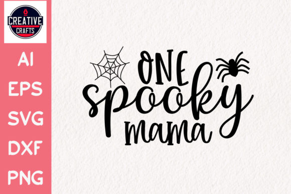 Halloween SVG Design One Spooky Mama: Graphics for Crafts