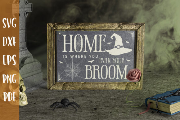 Home Is Where You Park Your Broom SVG: Graphics for Crafts & Content