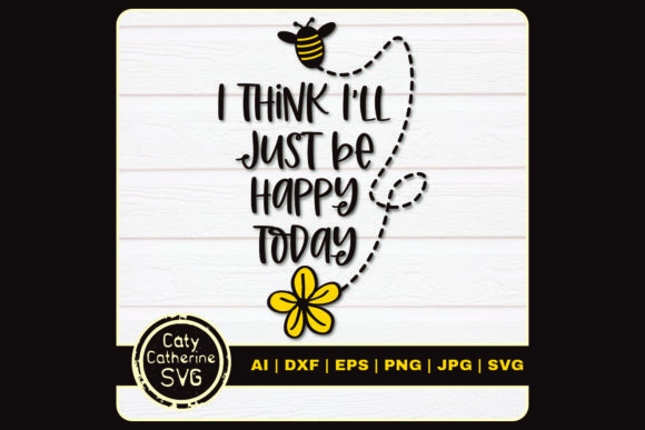 I Think I ll Just Be Happy Today