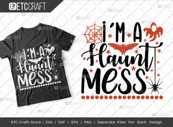 I’m a Haunt Mess SVG Cut File: Graphics for Crafts