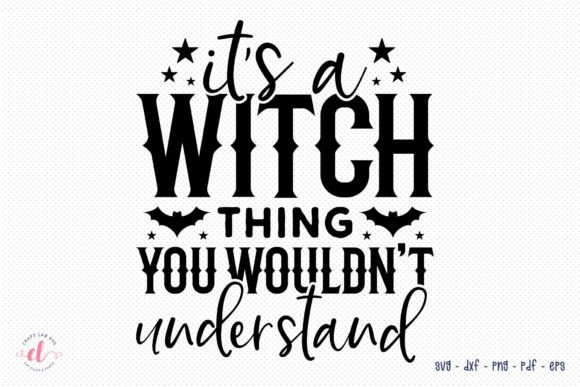 It’s a Witch Thing: Halloween Witch SVG for Crafts & Graphics