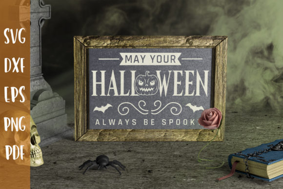 May Your Halloween Always Be Spooky SVG: Graphics and Crafts
