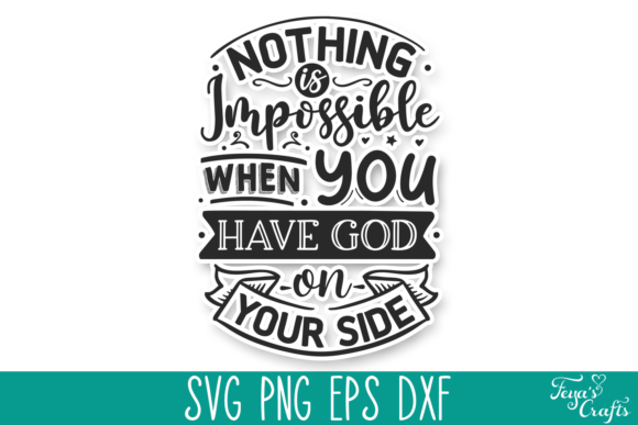 Nothing is Impossible When You Have God Graphics and Crafts