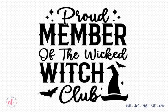 Proud Member of the Wicked Witch Club Graphics & Crafts