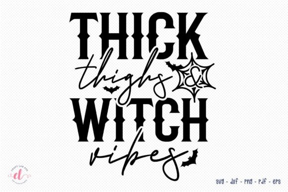 Thick Thighs Witch Vibes Witch SVG