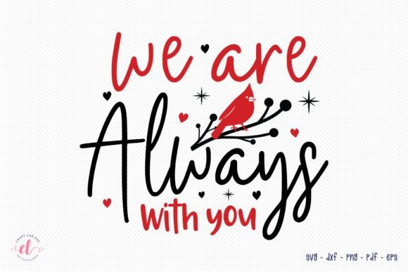 We Are Always with You Cardinal SVG: Crafts & Graphics for Local Branding