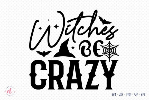 Witches Be Crazy, Halloween Witch SVG